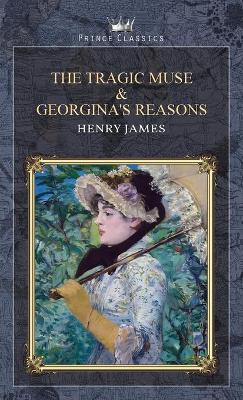 Book cover for The Tragic Muse & Georgina's Reasons