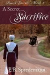 Book cover for A Secret Sacrifice (Amish Secrets - Book 5)