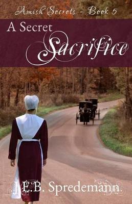 Book cover for A Secret Sacrifice (Amish Secrets - Book 5)