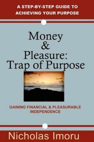 Cover of Money and Pleasure: Trap of Purpose