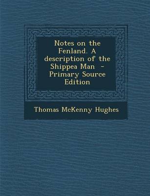 Book cover for Notes on the Fenland. a Description of the Shippea Man - Primary Source Edition