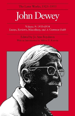 Book cover for The Collected Works of John Dewey v. 9; 1933-1934, Essays, Reviews, Miscellany, and a Common Faith