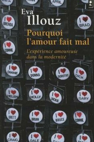 Cover of Pourquoi L'Amour Fait Mal. L'Exp'rience Amoureuse Dans La Modernit'