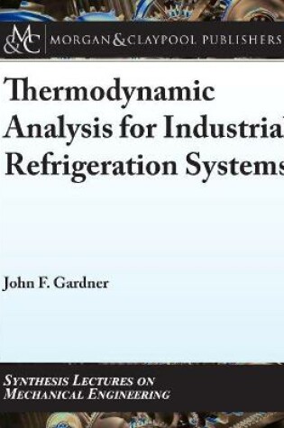 Cover of Thermodynamic Analysis for Industrial Refrigeration Systems