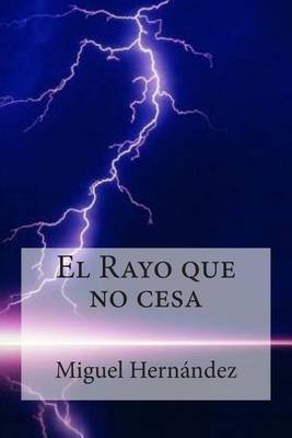 Book cover for El Rayo Que No Cesa