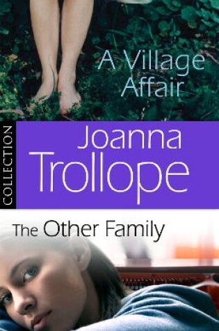 Cover of Joanna Trollope: The Other Family & A Village Affair
