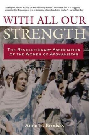 Cover of With All Our Strength: The Revolutionary Association of the Women of Afghanistan