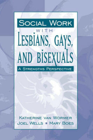 Cover of Social Work with Lesbians, Gays, and Bisexuals