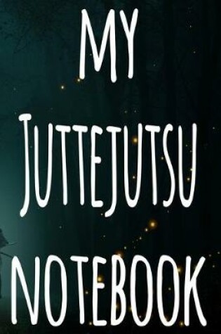 Cover of My Juttejutsu Notebook