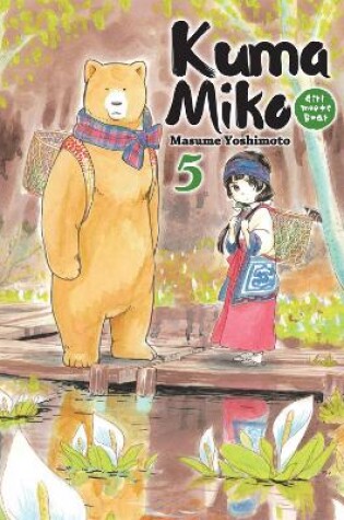 Cover of Kuma Miko Volume 5: Girl Meets Bear