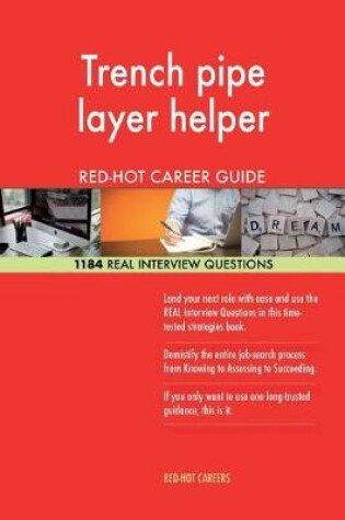 Cover of Trench Pipe Layer Helper Red-Hot Career Guide; 1184 Real Interview Questions