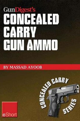 Cover of Gun Digest's Concealed Carry Gun Ammo Eshort