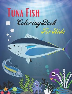 Book cover for Tuna Fish Coloring Book For Kids