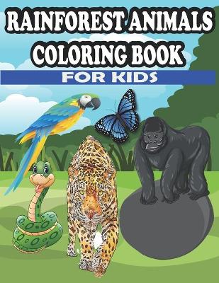 Book cover for Rainforest Animals Coloring Book For Kids