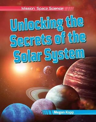 Book cover for Unlocking the Secrets of the Solar System