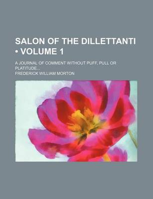 Book cover for Salon of the Dillettanti (Volume 1); A Journal of Comment Without Puff, Pull or Platitude