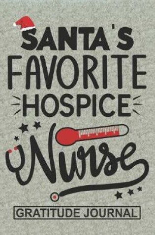 Cover of Santa's Favorite Hospice Nurse - Gratitude Journal