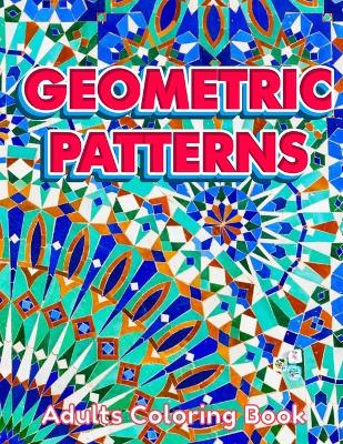 Book cover for GEOMETRIC PATTERNS Adults Coloring Book