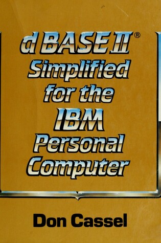 Cover of dBase II Simplified for the I.B.M. Personal Computer