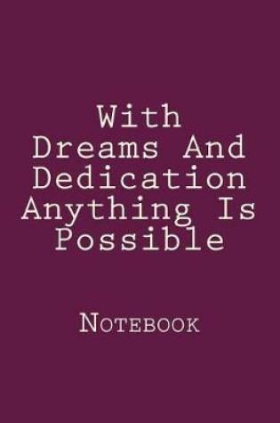 Cover of With Dreams And Dedication Anything Is Possible