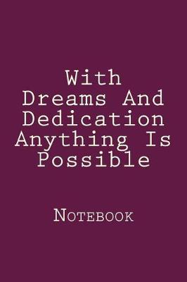 Book cover for With Dreams And Dedication Anything Is Possible