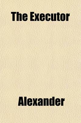 Book cover for The Executor; Anovel