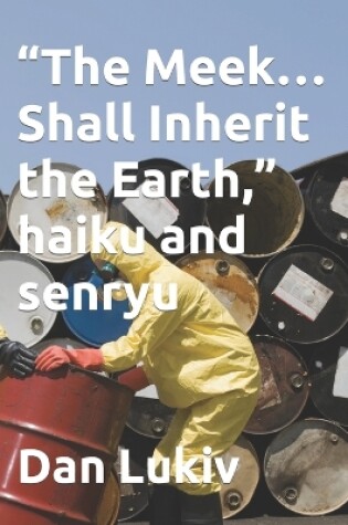 Cover of "The Meek...Shall Inherit the Earth," haiku and senryu