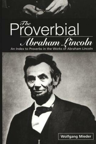 Cover of The Proverbial Abraham Lincoln