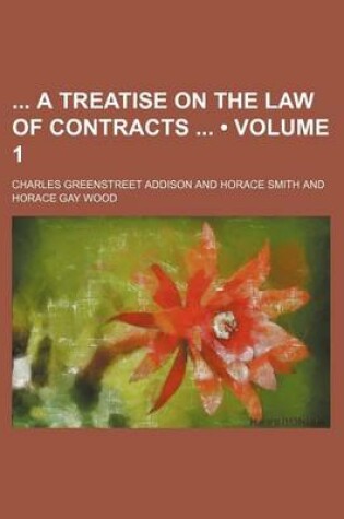 Cover of A Treatise on the Law of Contracts (Volume 1)