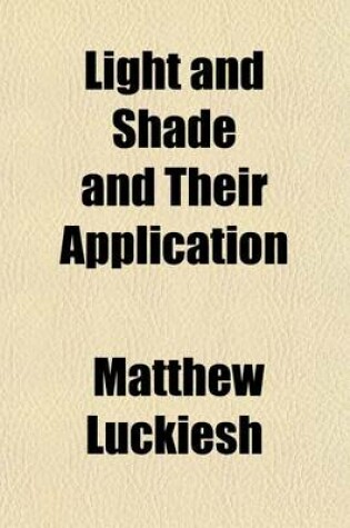 Cover of Light and Shade and Their Application