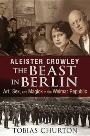 Cover of Aleister Crowley: The Beast in Berlin