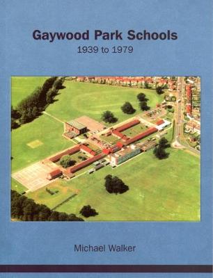 Book cover for Gaywood Park Schools, 1939 to 1979