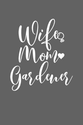 Book cover for Wife Mom Gardener