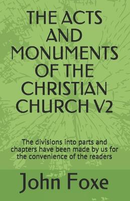 Book cover for The Acts and Monuments of the Christian Church V2