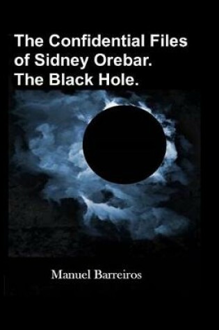 Cover of The Confidential Files of Sidney Orebar.The Black Hole.
