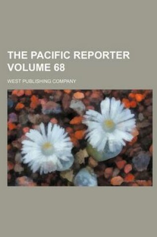 Cover of The Pacific Reporter Volume 68