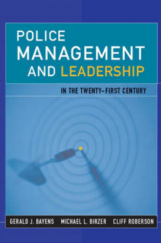 Cover of Police Management and Leadership in the 21st Century