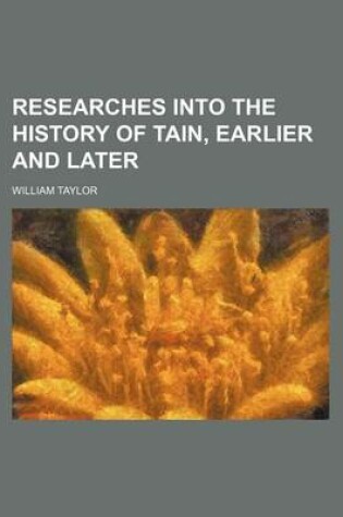 Cover of Researches Into the History of Tain, Earlier and Later