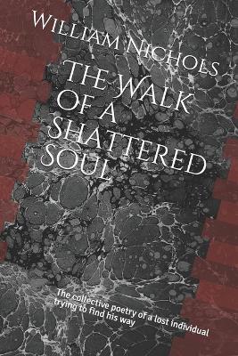 Book cover for The Walk of a Shattered Soul