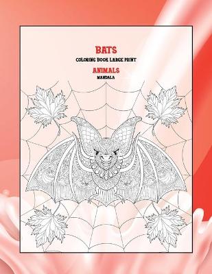 Book cover for Mandala Coloring Book Large Print - Animals - Bats
