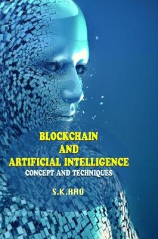 Cover of Blockchain and Artificial Intelligence: Concepts and Techniques