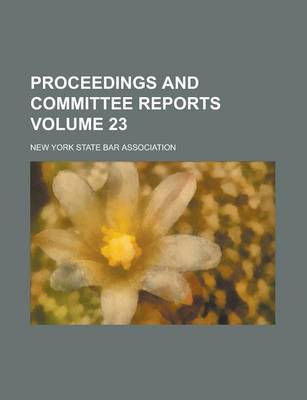 Book cover for Proceedings and Committee Reports Volume 23