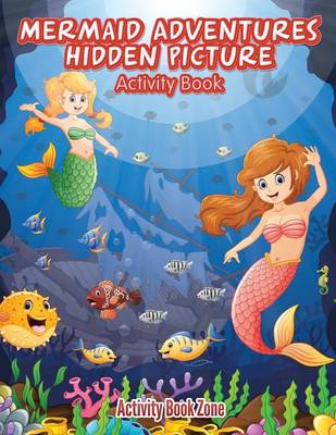 Book cover for Mermaid Adventures Hidden Picture Activity Book