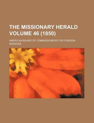 Book cover for The Missionary Herald Volume 46 (1850)