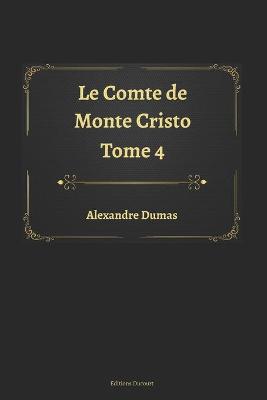 Book cover for Le Comte de Monte Cristo Tome 4