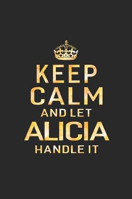 Book cover for Keep Calm and Let Alicia Handle It