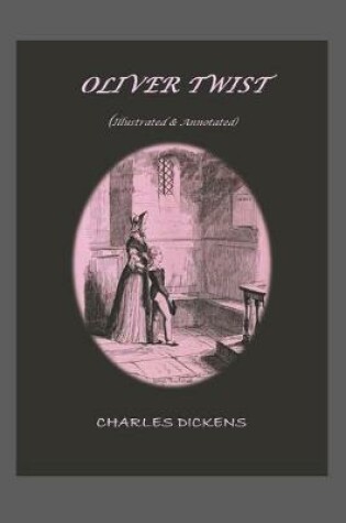Cover of OLIVER TWIST (Illustrated & Annotated)