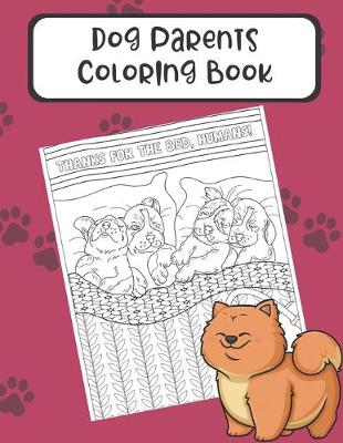 Book cover for Dog Parents Coloring Book