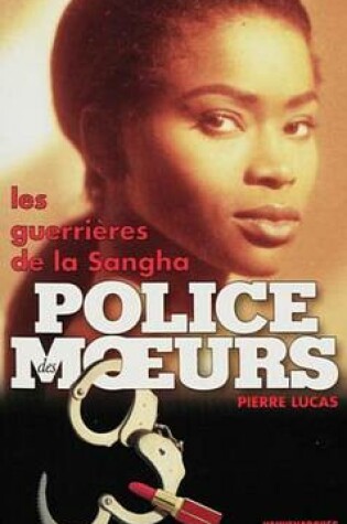 Cover of Police Des Moeurs N121 Les Guerrieres de la Sangha