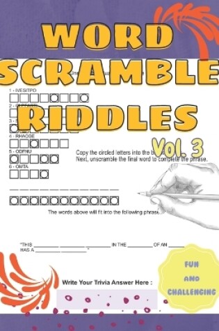 Cover of Fun and Challenging Word Scramble Riddles Word Jumbles to Unscramble Volume 3